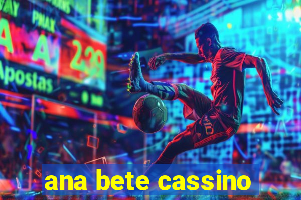 ana bete cassino